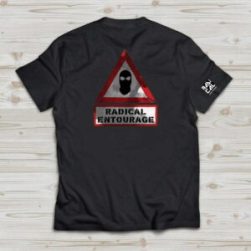 Tricou "Atenție! Radical Entourage"