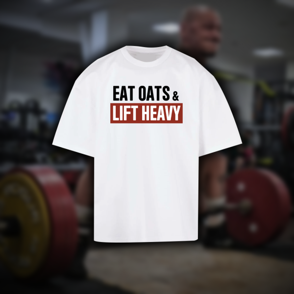 Tricou oversize "Eat oats & lift heavy" - alb (unisex)