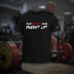 Tricou "Your comfort zone doesn't lift"